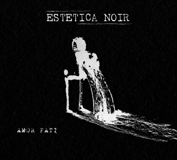 ESTETICA NOIR - Amor Fati
