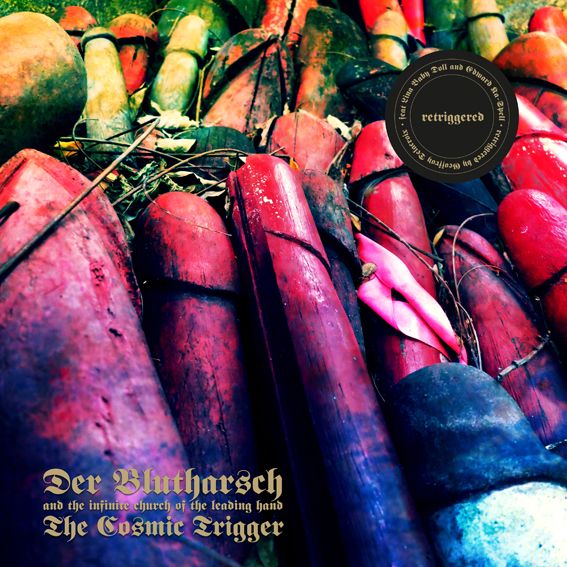 DER BLUTHARSCH - The Cosmic Trigger - Retriggered