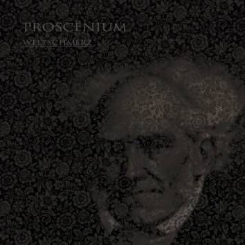PROSCENIUM - Weltschmerz