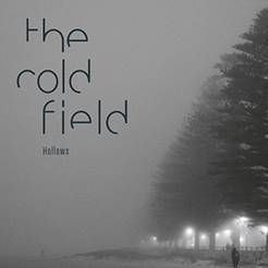 THE COLD FIELD - Hollows