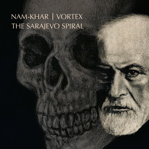 NAM-KHAR / VORTEX - The Sarajewo Spiral