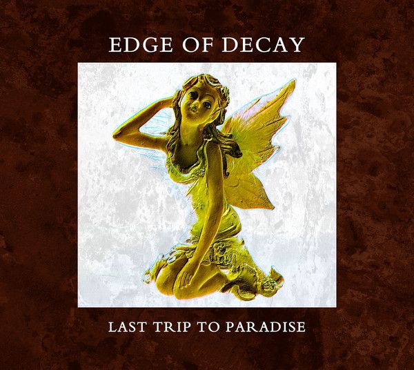 EDGE OF DECAY - Last Trip To Paradise
