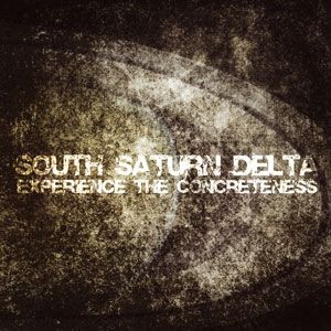 SOUTH SATURN DELTA - Experience the Concreteness