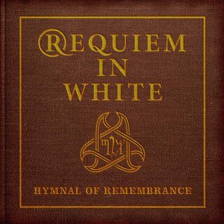 REQUIEM IN WHITE - Hymnal of Remembrance