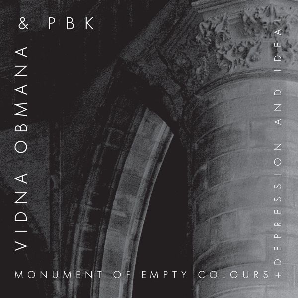 VIDNA OBMANA & PBK - Monument Of Colours / Depression and ideal