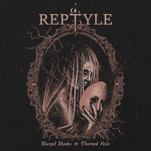 REPTYLE - Blazed Shades & Thorned Veils