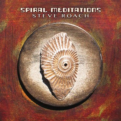 STEVE ROACH - Spiral Meditations