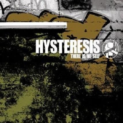HYSTERESIS -There Is No Self