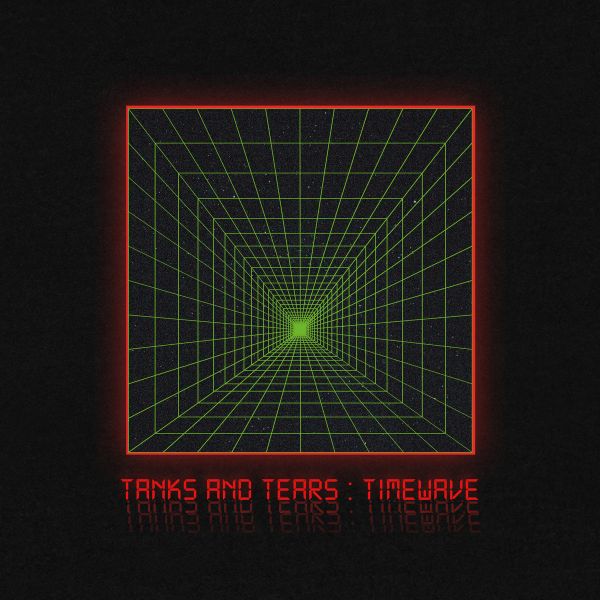 TANKS AND TEARS - Timewave
