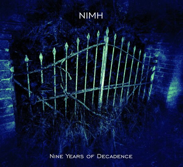 NIMH - Nine Years Of Decadence