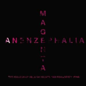 ANENZEPHALIA - Magenta