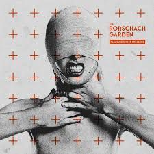 THE RORSCHACH GARDEN - Pleasure Under Pressure