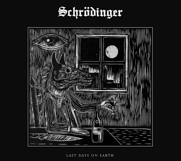 SCHRÖDINGER - Last Days on Earth