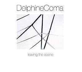 DELPHINE COMA - Leaving The Scene (reissue)