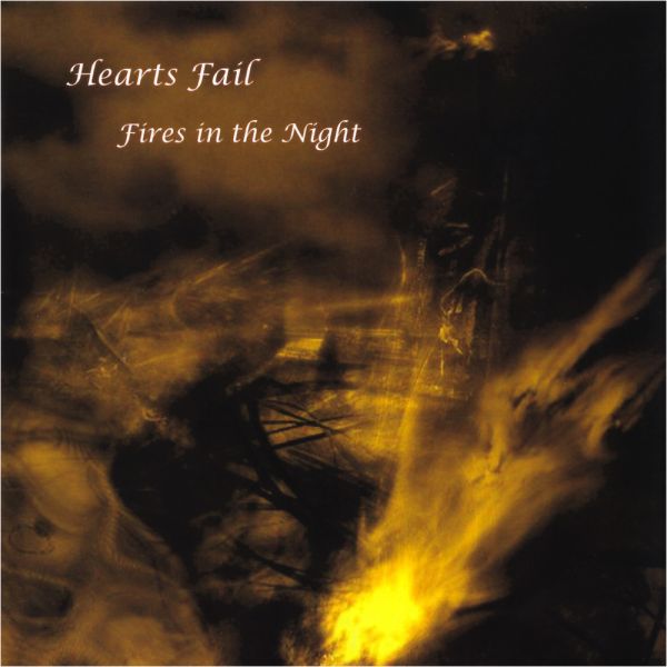 HEARTS FAIL - Fires in the Night