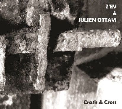 Z'EV & JULIEN OTTAVI - Crash & Cross