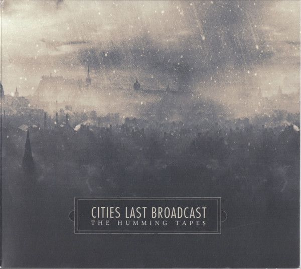 CITIES LAST BROADCAST - The Humming Tapes