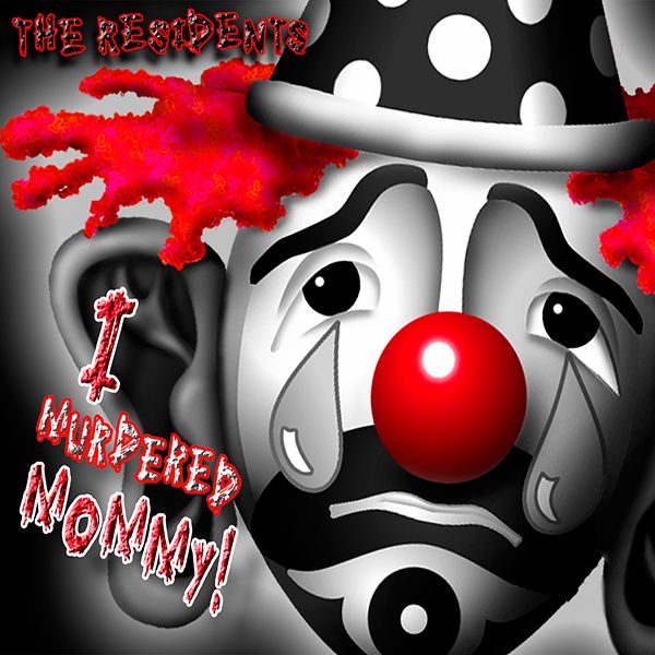 THE RESIDENTS - I Murdered Mummy