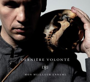 DERNIERE VOLONTE - Mon Meilleur Enemi