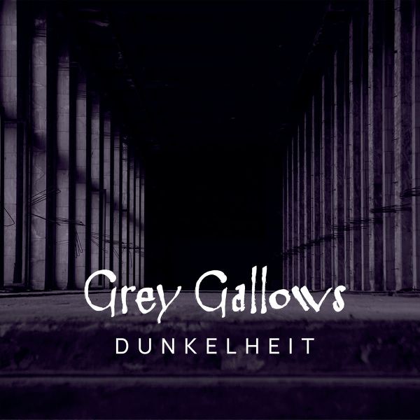 GREY GALLOWS - Dunkelheit