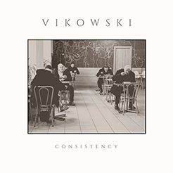 VIKOWSKI - Consistency
