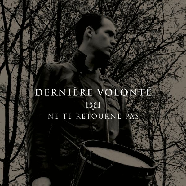 DERNIERE VOLONTE - Ne Te Retourne Pas (reissue)