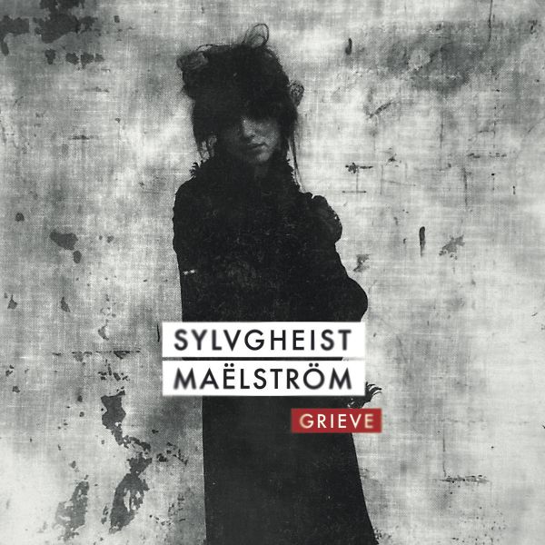 SYLVGHEIST MAELSTROM - Grieve