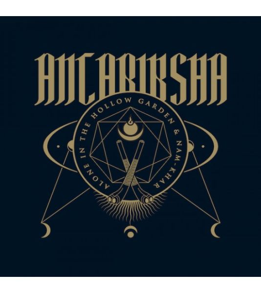 ALONE IN THE HOLLOW GARDEN & NAM-KHAR - Antariksha