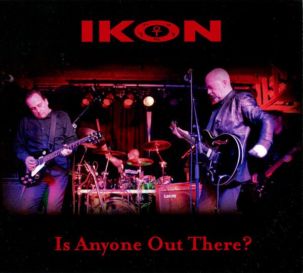 IKON - Is Anyone Out There ?