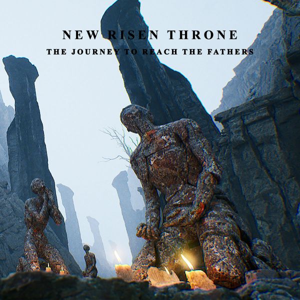 NEW RISEN THRONE - The Journey To Reach The Father