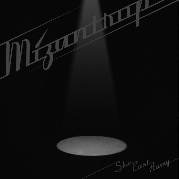 SHE PAST AWAY - Mizantrop