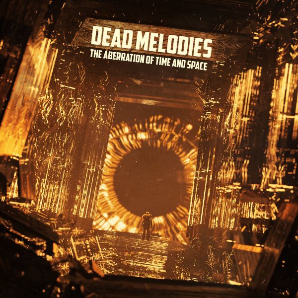 DEAD MELODIES - Abberation of Time and Space