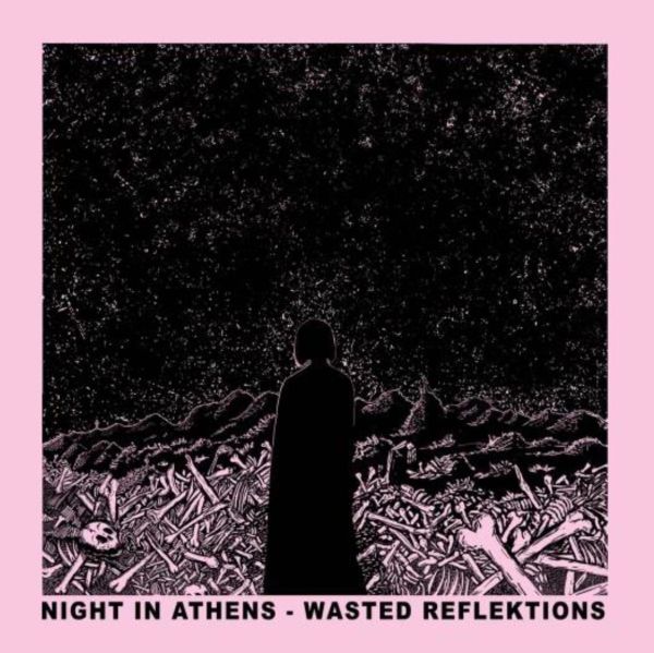 NIGHT IN ATHENS - Wasted Reflektions