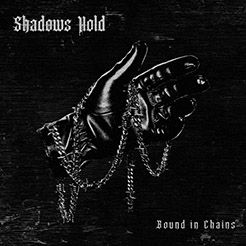 SHADOWS HOLD - Bound In Chains