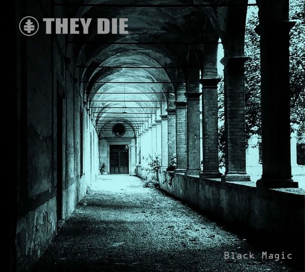 THEY DIE - Black Magic