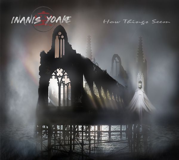 INANIS YOAKE - How Things Seem
