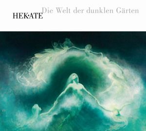 HEKATE - Die Welt der dunklen Gärten