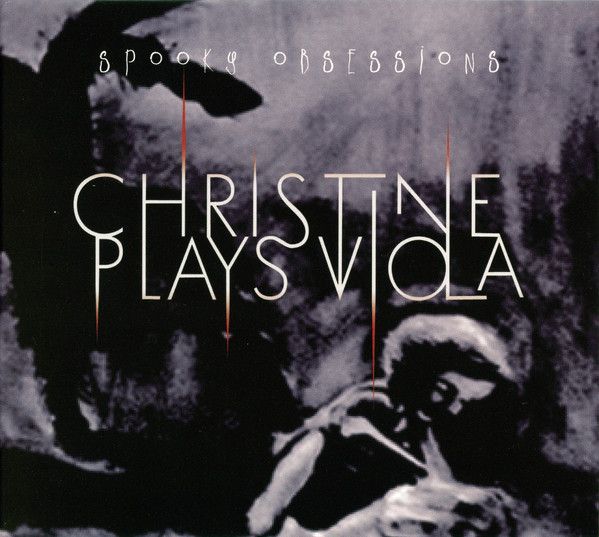 CHRISTINE PLAYS VIOLA - Spooky Obsession