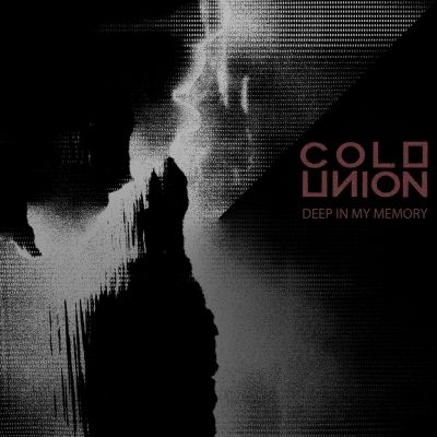 COLD UNION - Deep In My Memory