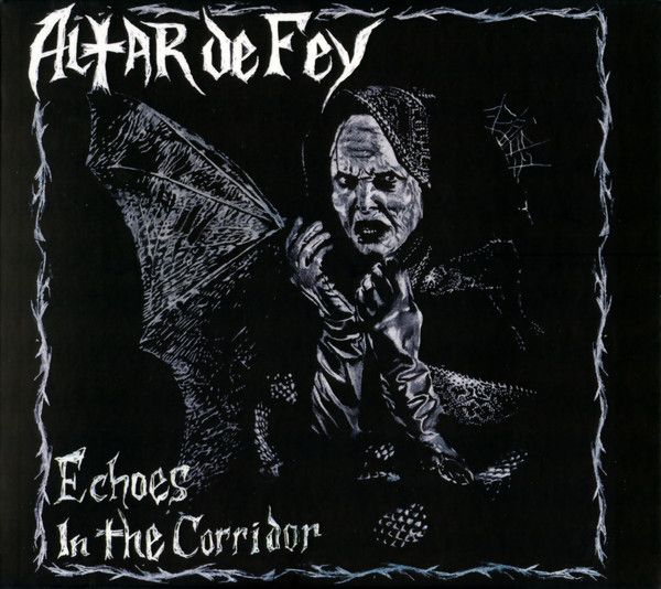 ALTAR DE FEY - Echoes In The Corridor