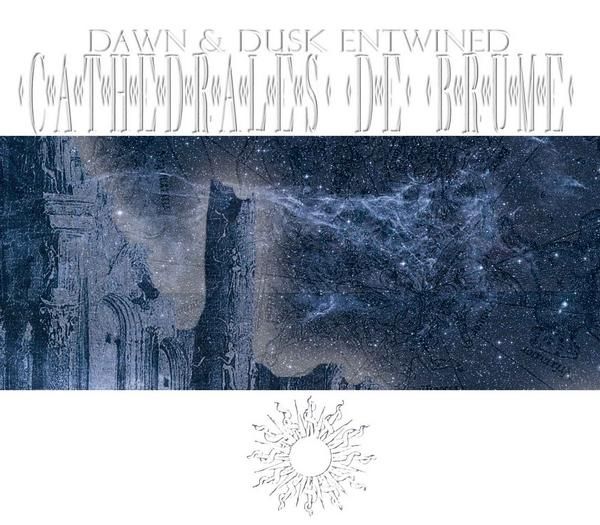DAWN & DUSK ENTWINED - Cathédrales de Brume