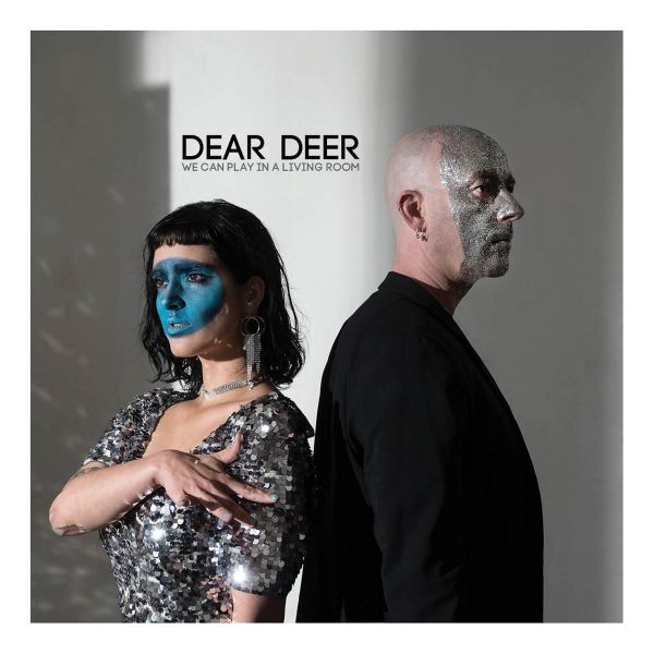 DEAR DEER - We Can Play In A Living Room