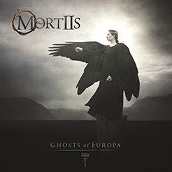 MORTIIS - Ghosts of Europe