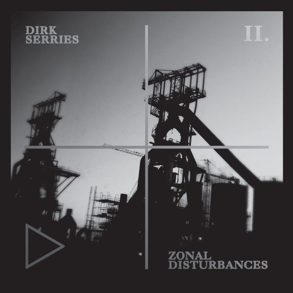 DIRK SERRIES - Zonal Disturbances II