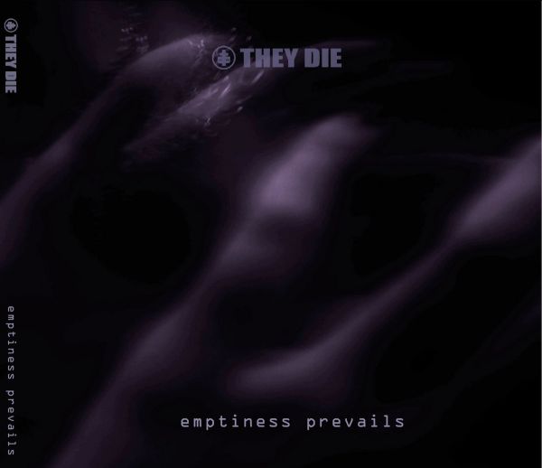 THEY DIE - Emptiness Prevails