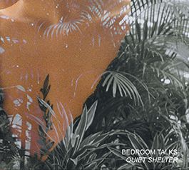 BEDROOM TALK - Quiet Shelter