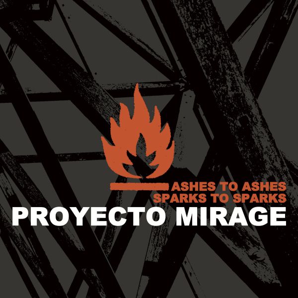 PROYECTO MIRAGE - Ashes To Ashes
