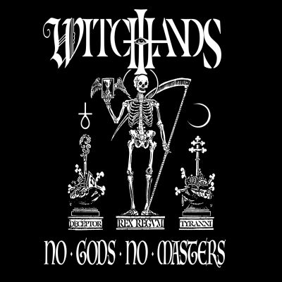 WITCHHANDS - No Gods No Masters