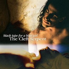 BLACK TAPE FOR A BLUE GIRL - The Cleft Serpent
