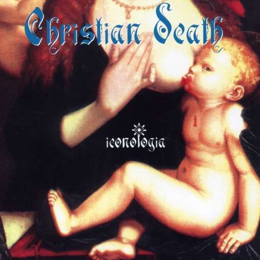 CHRISTIAN DEATH - Iconologia